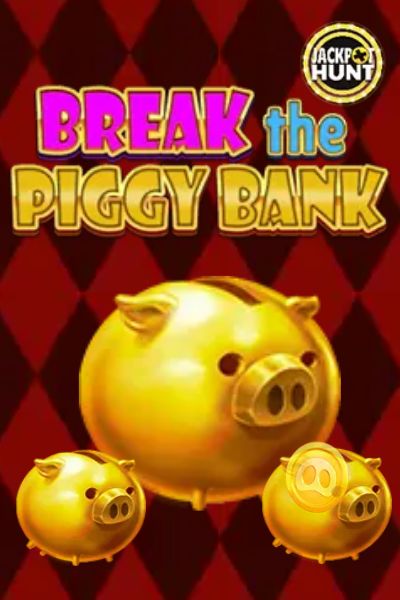 Break the Piggy Bank